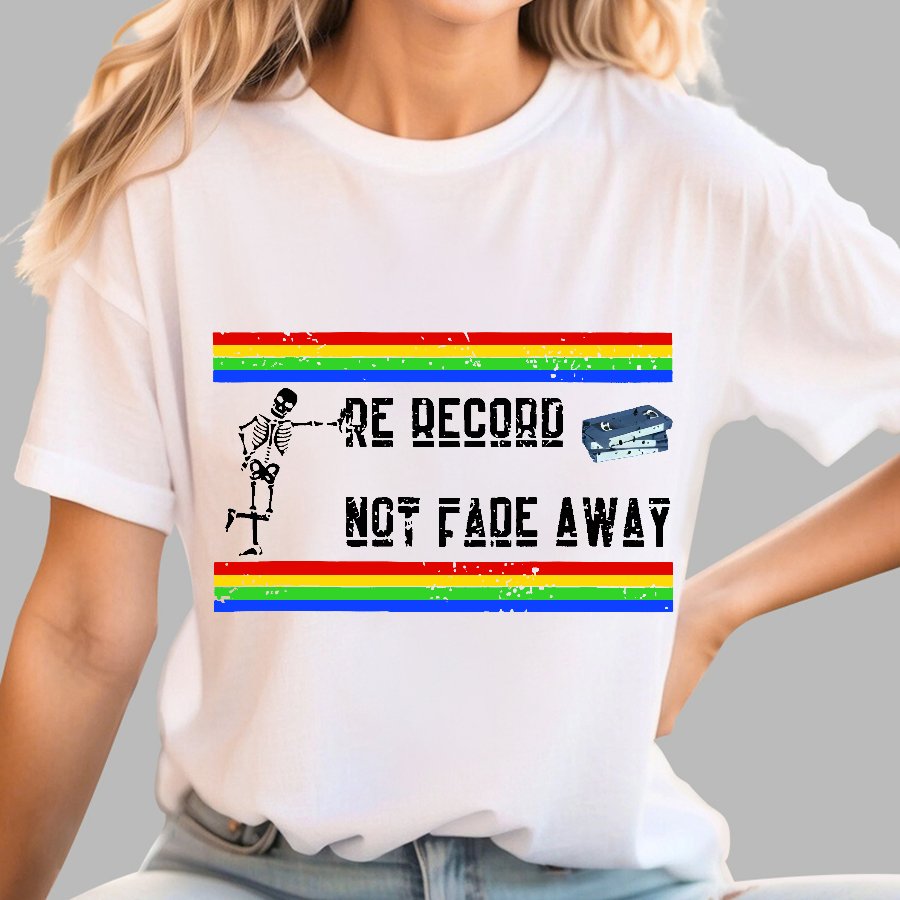 Re Record Not Fade Away Geek T-Shirt