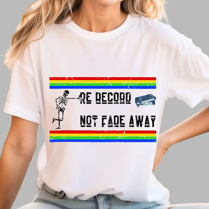 Re Record Not Fade Away Geek T-Shirt