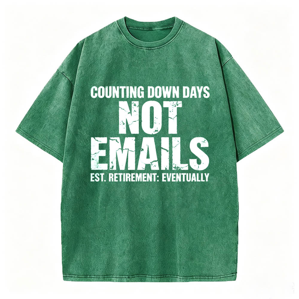 Counting Down Days Not Emails Vintage Washed T-Shirt