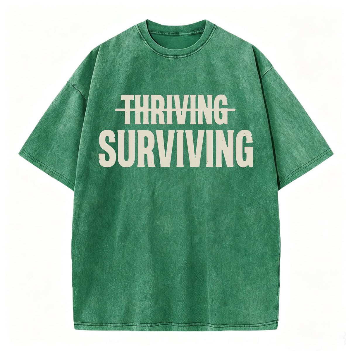 Not Thriving. Surviving. Funny Sarcastic Washed Graphic T-Shirt