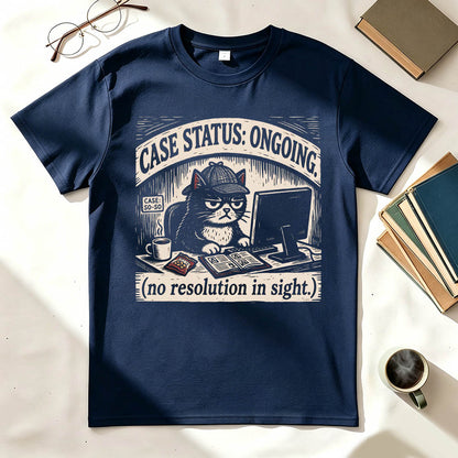 Case Status Ongoing Funny Dark Humor T-Shirt