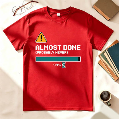 Almost Done T-Shirt