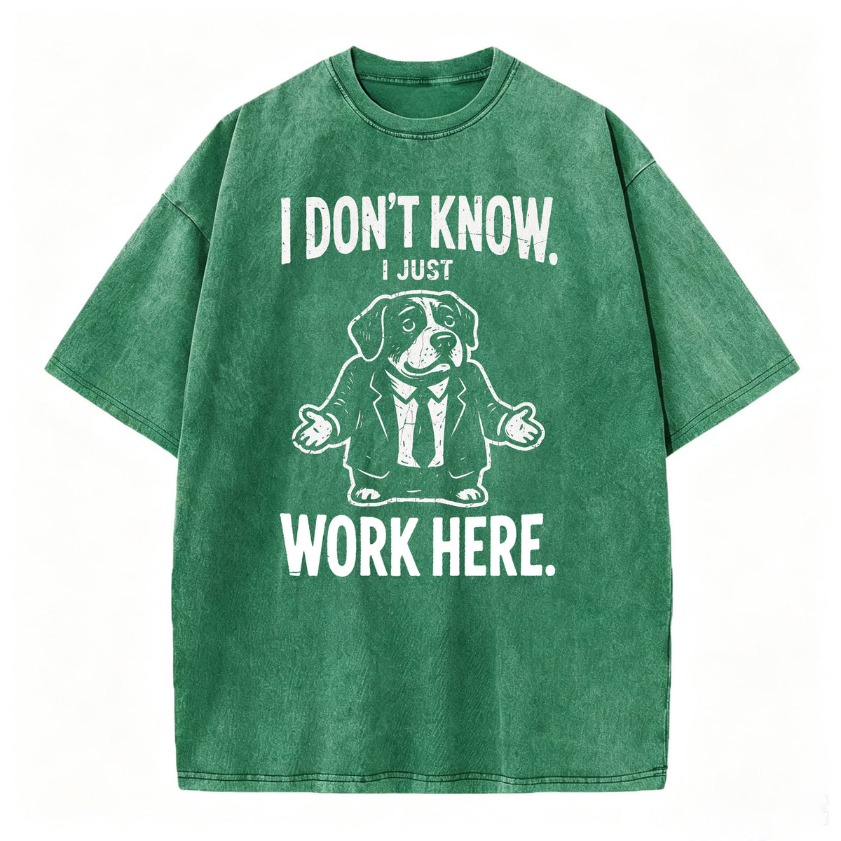 I Don't Know I Just Work Here Funny Dog Office Humor T-Shirt