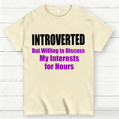 Introverted But Willing to Discuss T-Shirt