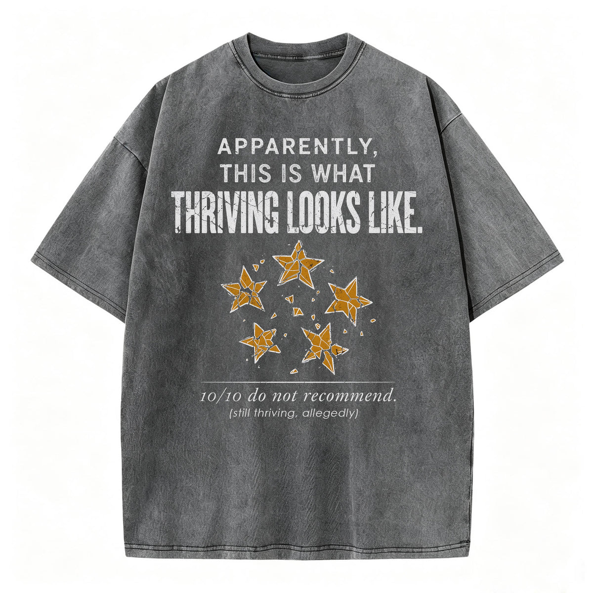 Apparently This Is What Thriving Looks Like Funny Dark Humor T-Shirt