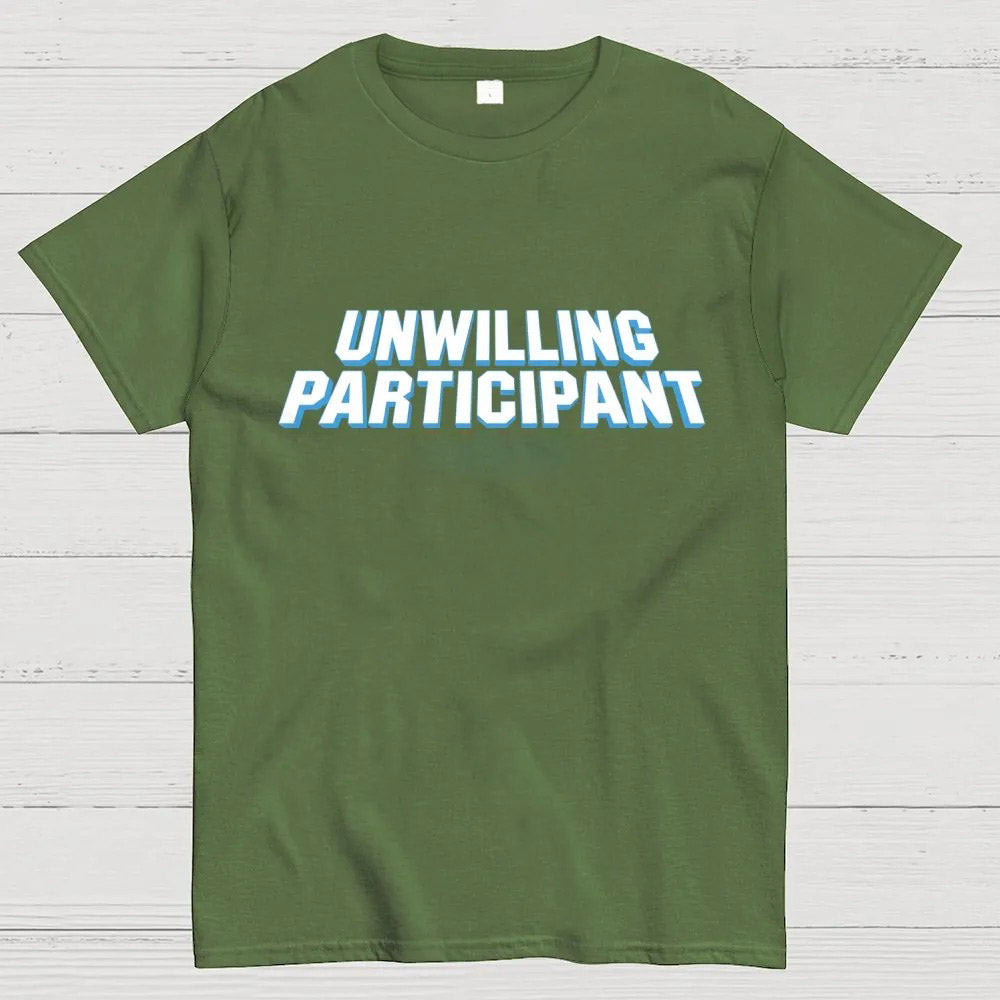 Unwilling Participant Geek T-Shirt