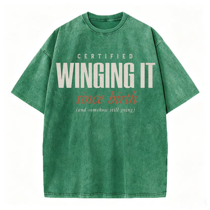 Certified Winging It Since Birth Funny T-Shirt