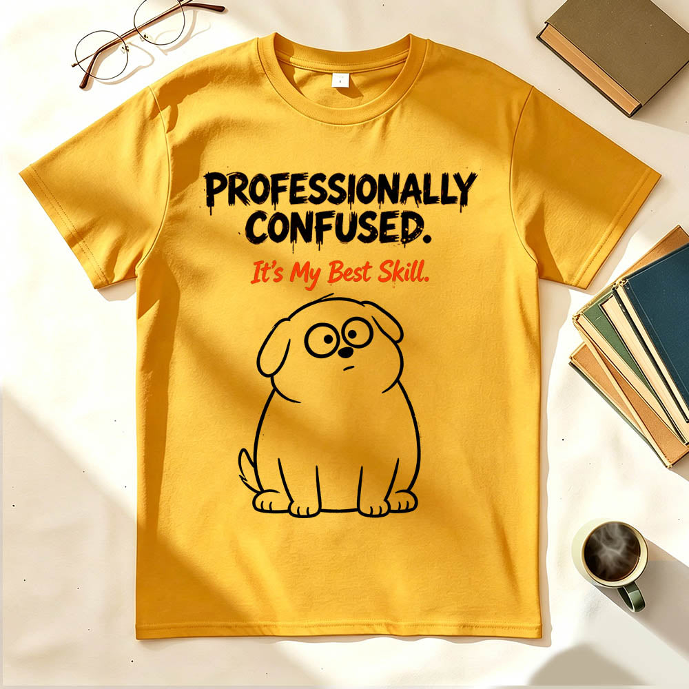 Professionally Confused T-Shirt – Funny Sarcastic Gift for Coworkers