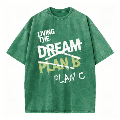 Living The Dream. Plan C. Funny Dark Humor T-Shirt