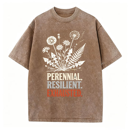 Perennial. Resilient. Exhausted. Vintage Washed Graphic Tee