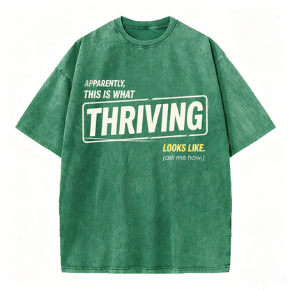 Apparently This Is What Thriving Looks Like Funny T-Shirt