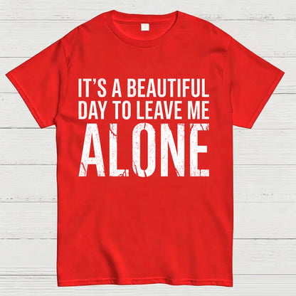 Beautiful Day - Leave Me Alone T-Shirt