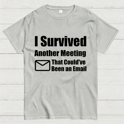 Survived Another Meeting T-Shirt