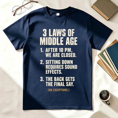 3 Laws of Middle Age Funny Sarcastic Graphic T-Shirt