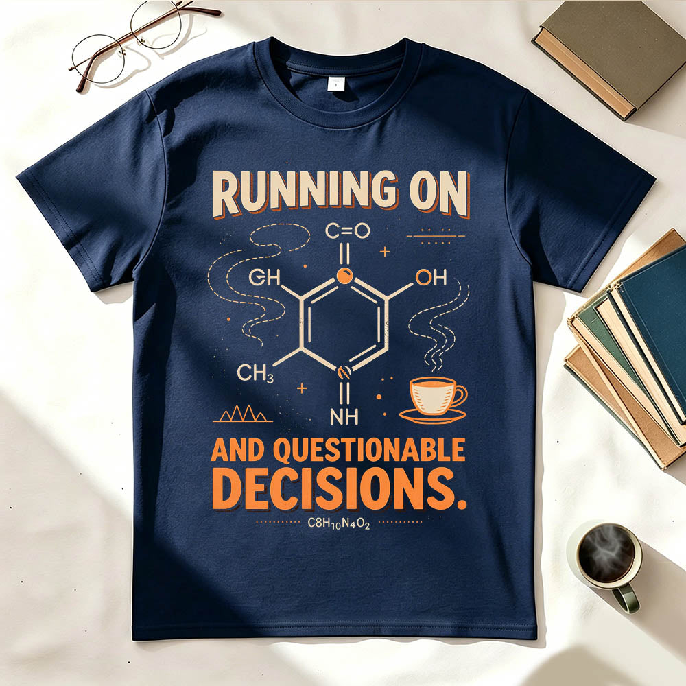 Running On Caffeine And Questionable Decisions Funny Science T-Shirt