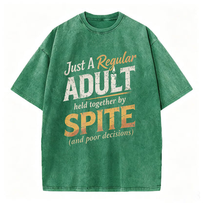 Just A Regular Adult Held Together By Spite Funny T-Shirt
