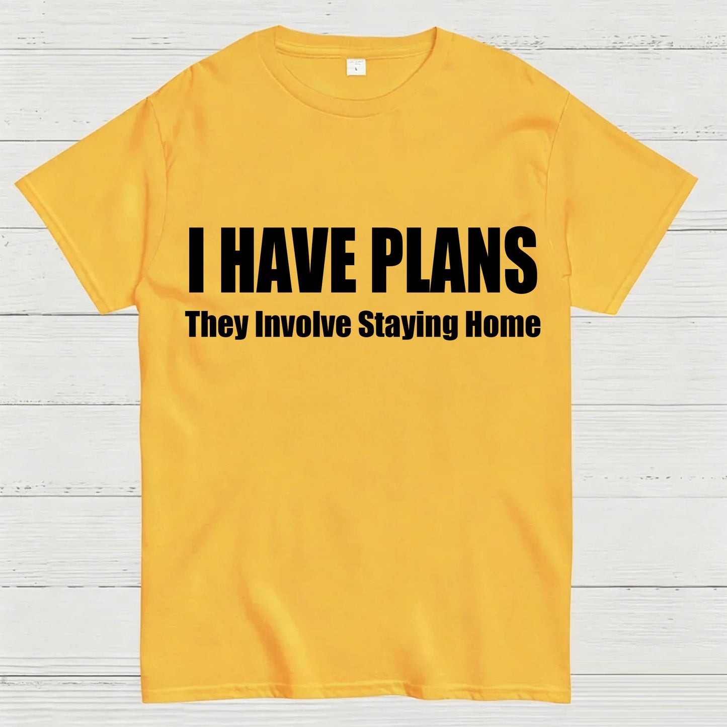I Have Plans They Involve Staying Home T-Shirt