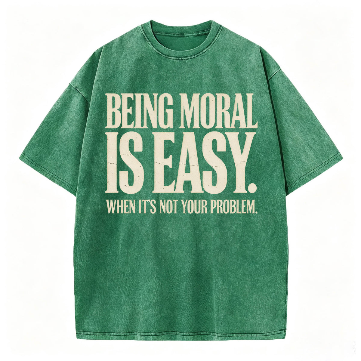 Being Moral Is Easy. When It's Not Your Problem. — Funny Sarcastic T-Shirt