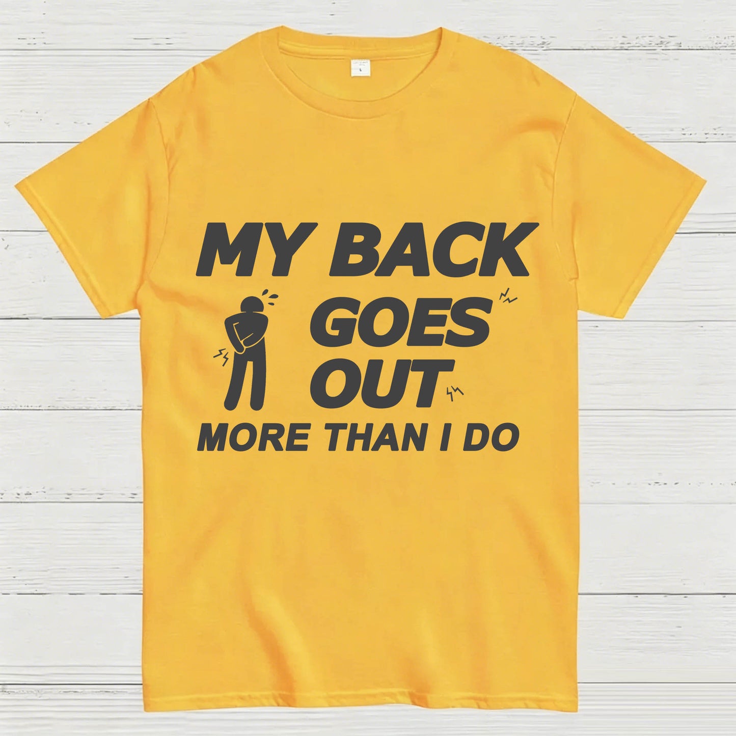 My Back Goes Out More Than I Do Funny T-Shirt