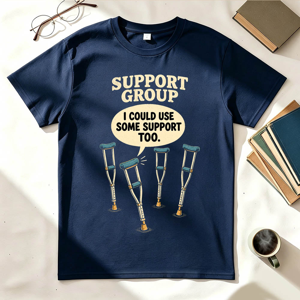 Support Group Crutches Funny Sarcastic Graphic T-Shirt