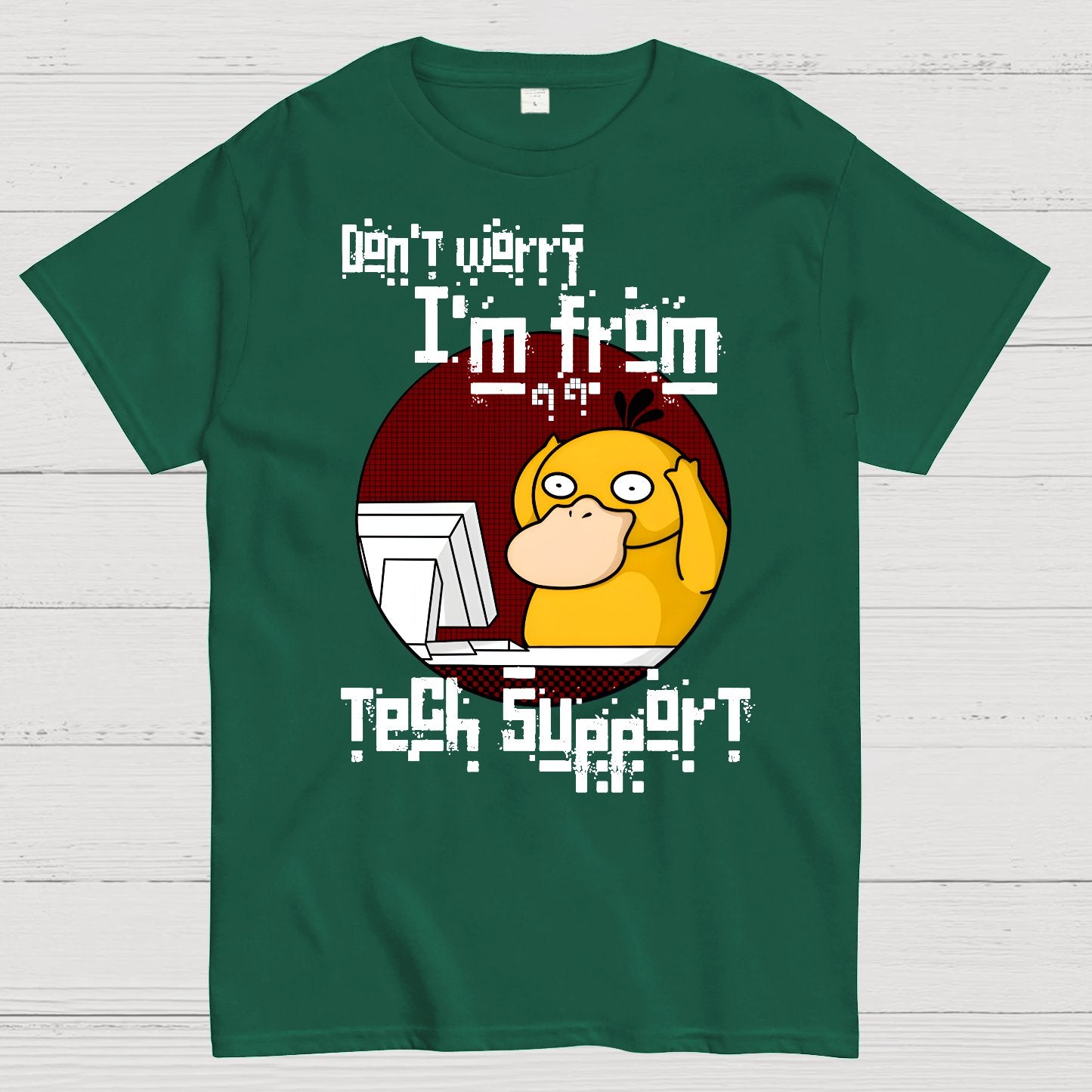 Don't Worry I'm From Tech Support Geek T-Shirt