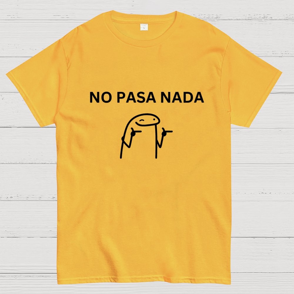 No Pasa Nada Geek T-Shirt