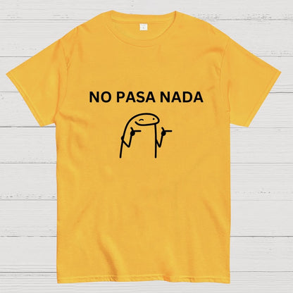 No Pasa Nada Geek T-Shirt