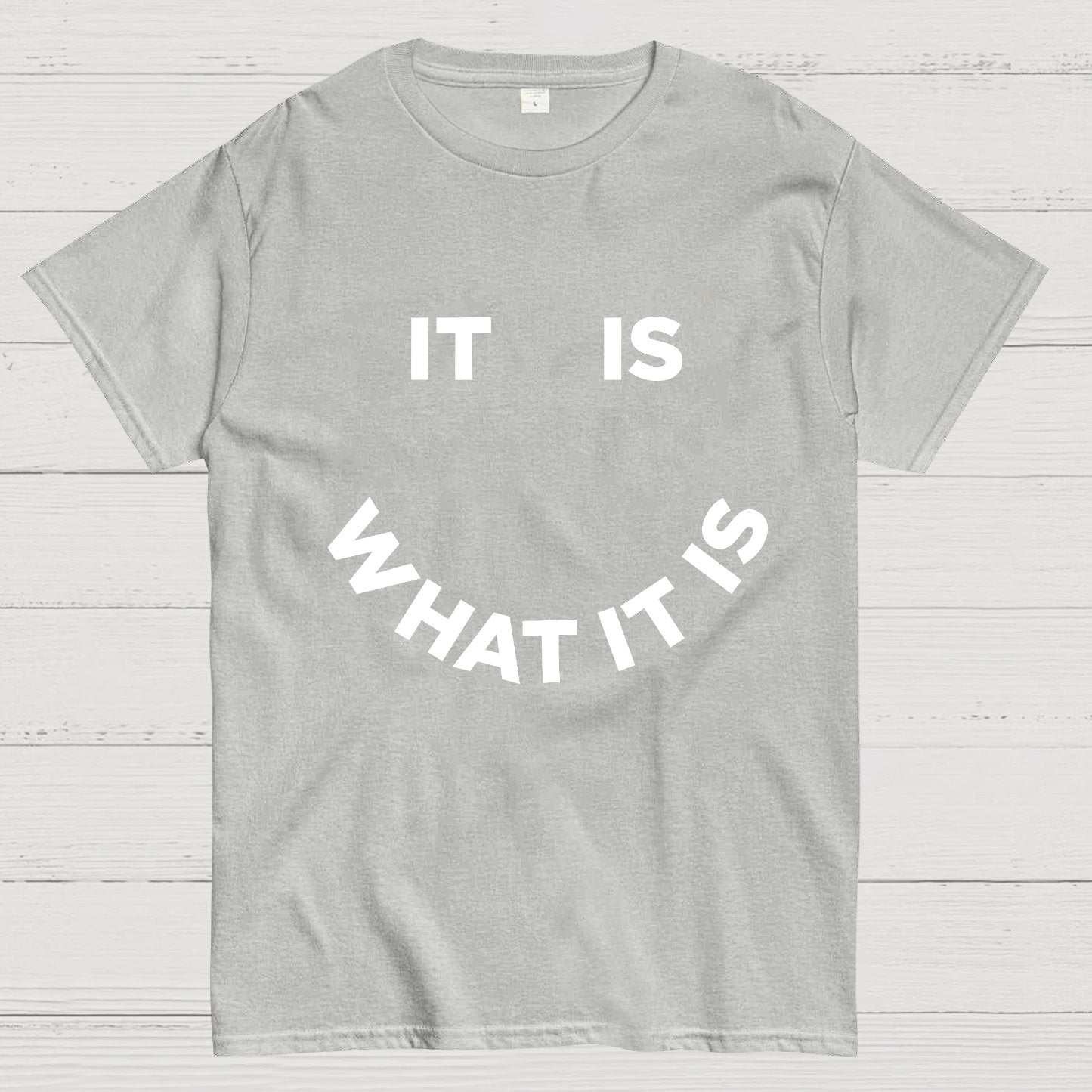 It Is What It Is Geeky T-Shirt