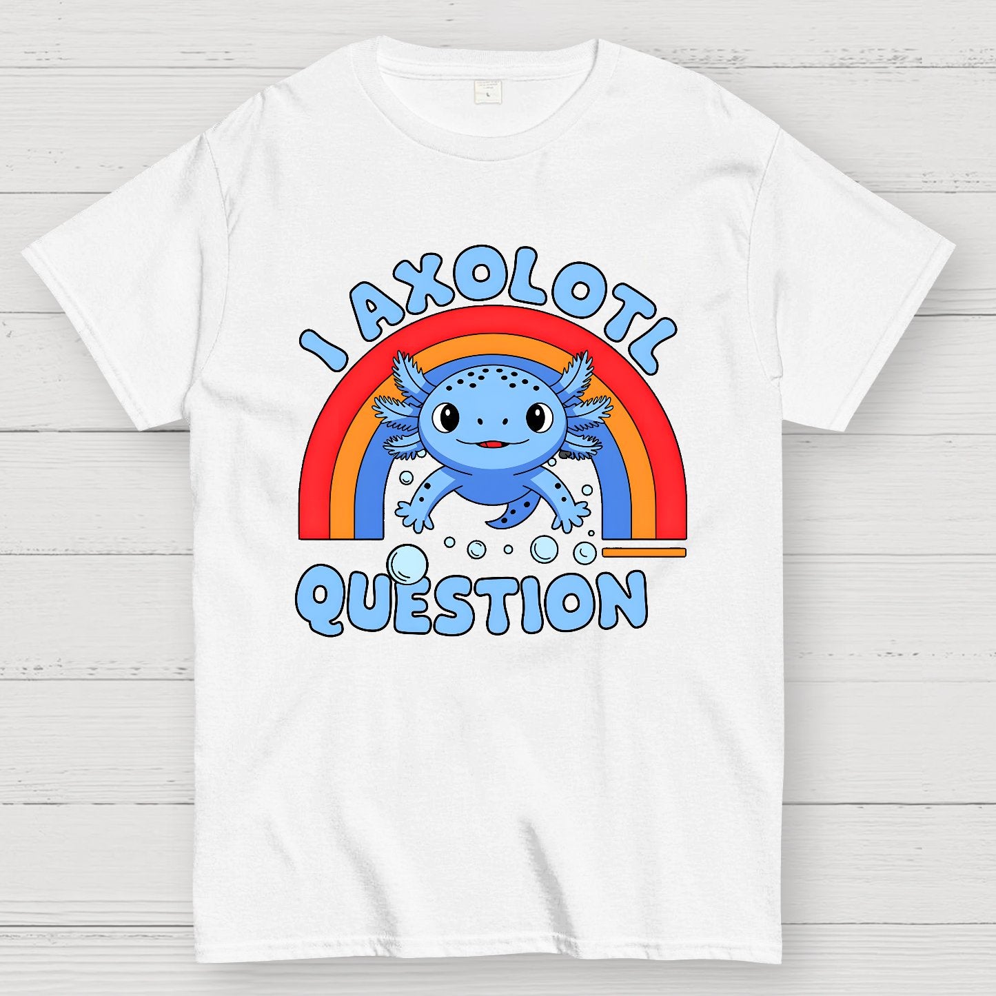 Cute Axolotl I axolotl questions Geek T-Shirt