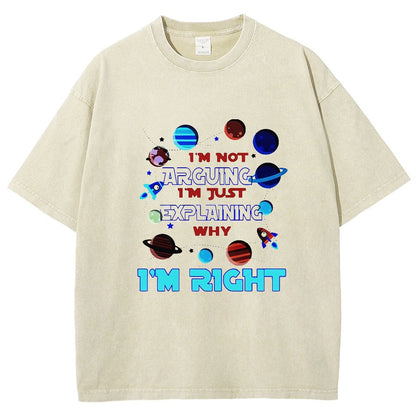 I’m Not Arguing Im Just Explaining Why Im Right Vintage Distressed T-shirt