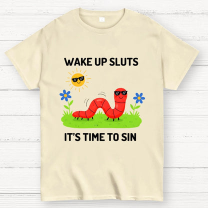 Wake Up Sluts It's Time To Sin Geek T-Shirt