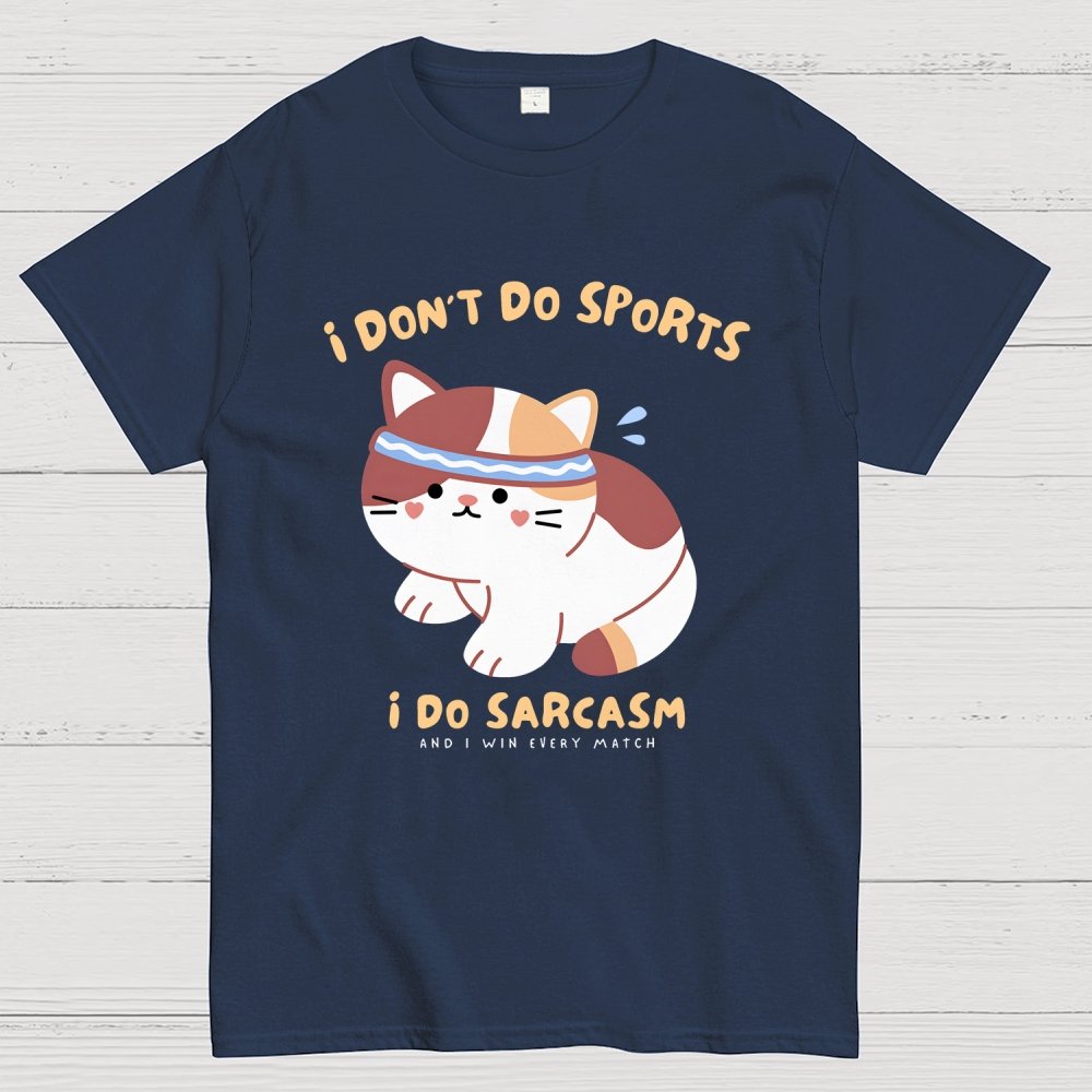 I Don't Do Sports, I Do Sarcasm Unisex Geek T-Shirt