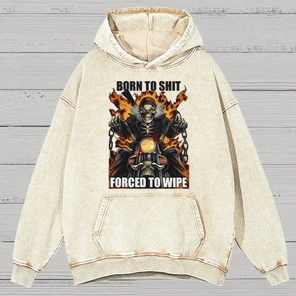 Born to Shit Forced to Wipe Funny Vintage Distressed Hoodie