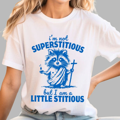 I'm not superstitious, but I am a little stitious Unisex Geek T-Shirt