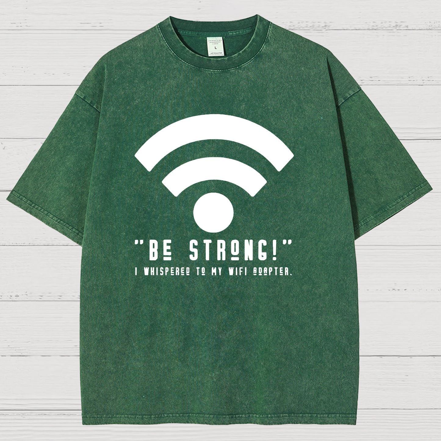 Be Strong Wifi Funny Vintage Distressed T-shirt