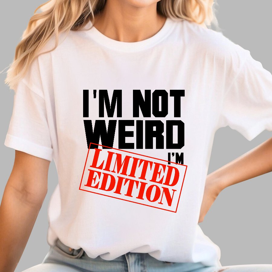 I'm Not Weird, I'm Limited Edition Geek T-Shirt