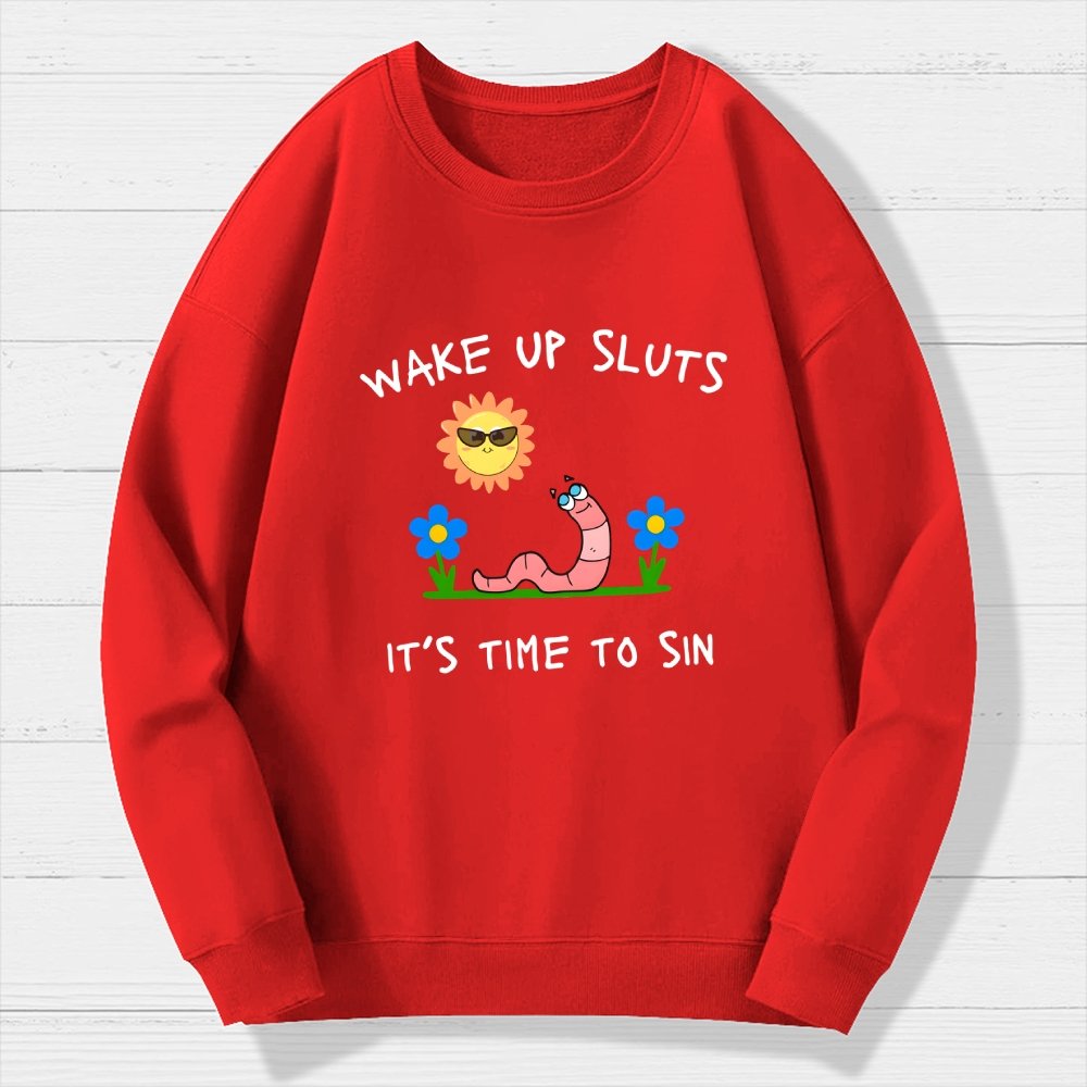Wake Up Sluts Geek Cotton Sweatshirt
