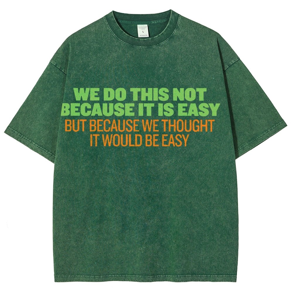 Not Because It's Easy Vintage Distressed T-shirt