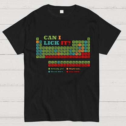 Can I Lick It? Periodic Table Unisex Geek T-Shirt