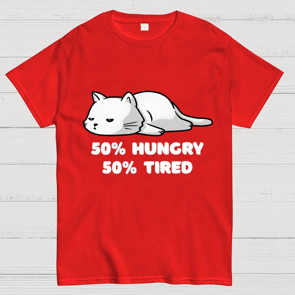 50% Hungry 50% Tired Unisex Geek T-Shirt