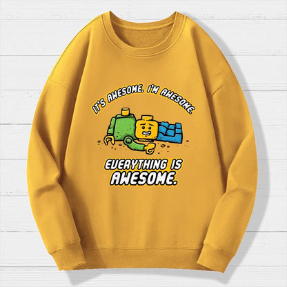Everything Is Awesome Geek Cotton Sweatshirt