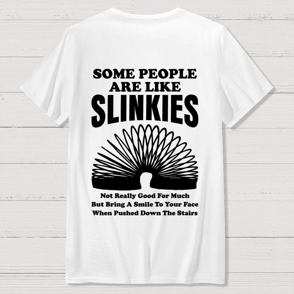 Some People Are Like Slinkies  Front And Back Printing Geek T-Shirt
