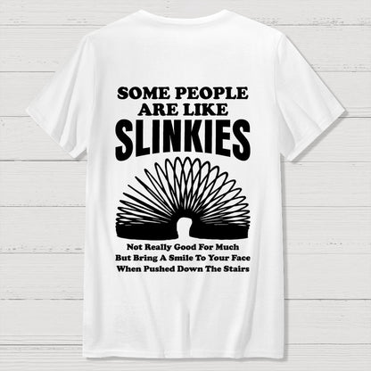 Some People Are Like Slinkies  Front And Back Printing Geek T-Shirt