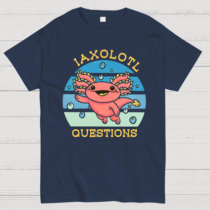 I axolotl questions Geek T-Shirt