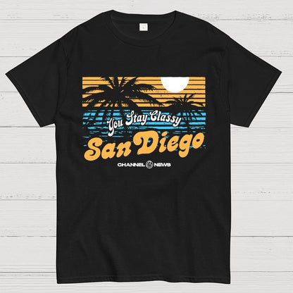 You Stay Classy San Diego Geek T-Shirt