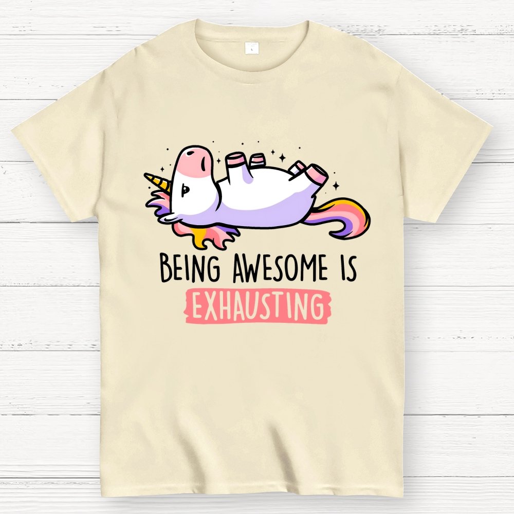Being Awesome is Exhausting Geek T-Shirt