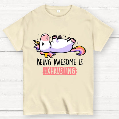 Being Awesome is Exhausting Geek T-Shirt