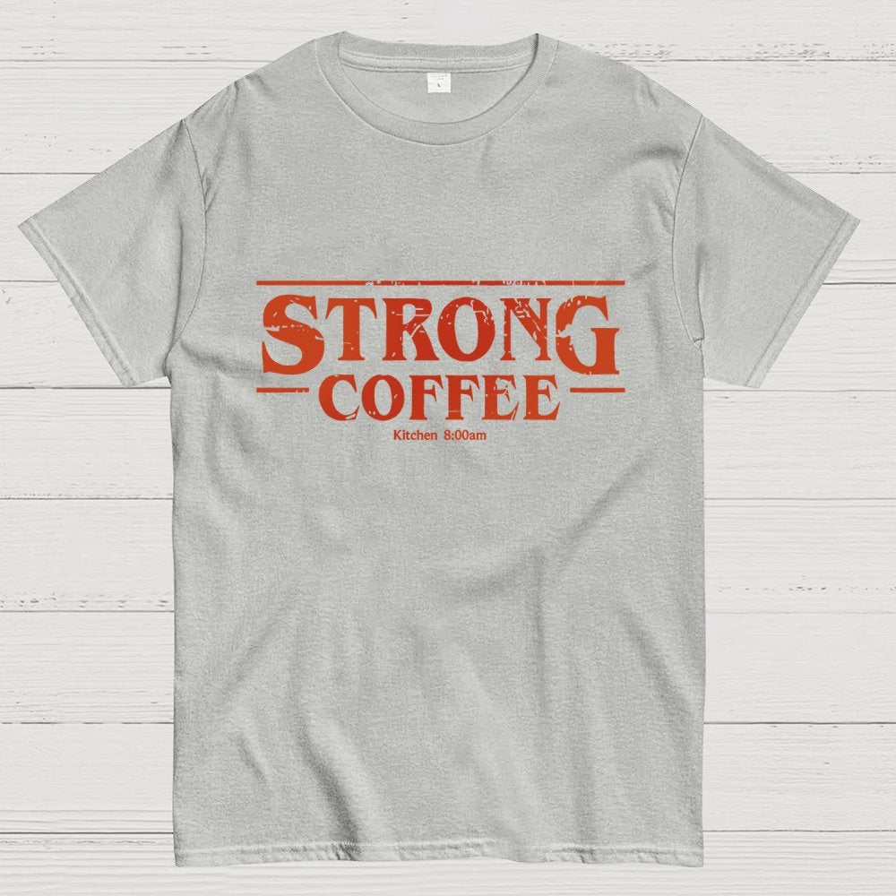Strong Coffee First Geek T-Shirt