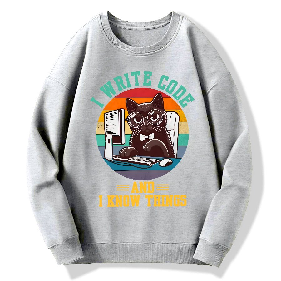 I Write Code And I Know Thing Geek Cotton Sweatshirt