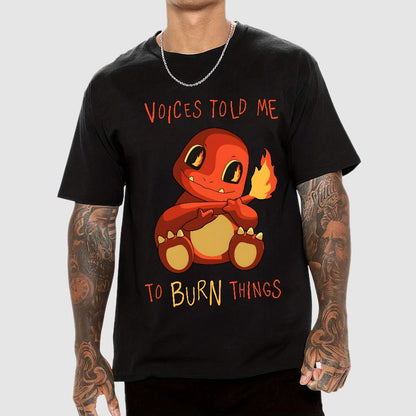 Game Voices Told me to Burn Things Geek T-Shirt